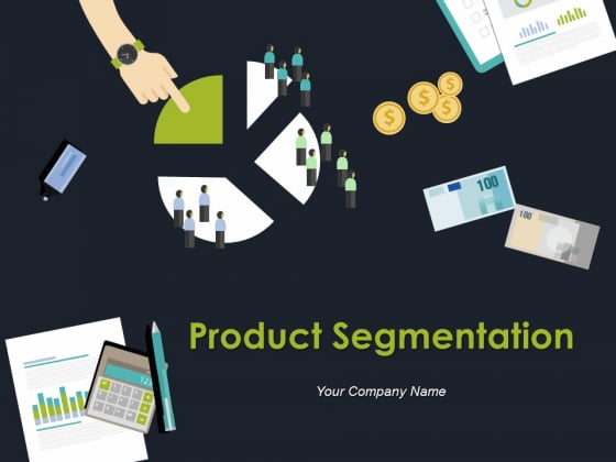 Product Segmentation Ppt PowerPoint Presentation Complete Deck With Slides