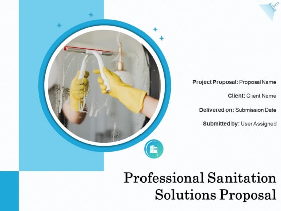 Professional Sanitation Solutions Proposal Ppt PowerPoint Presentation Complete Deck With Slides