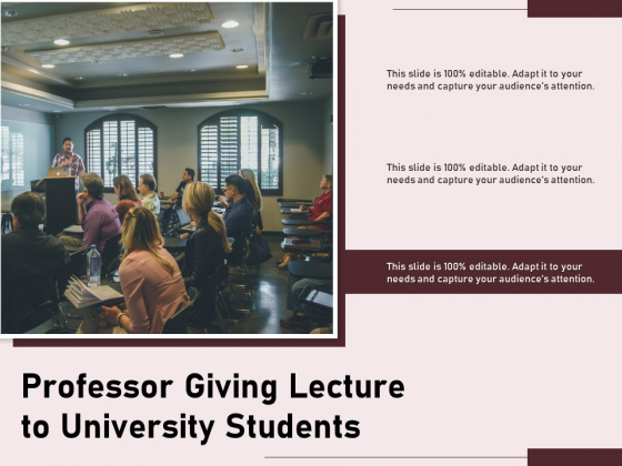 Professor Giving Lecture To University Students Ppt PowerPoint Presentation Inspiration Deck PDF Professor Giving Lecture To University Students Ppt PowerPoint Presentation Inspiration Deck PDF