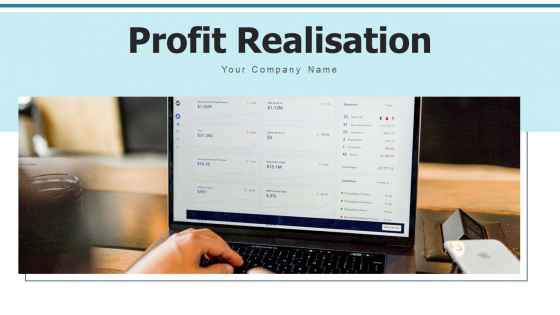 Profit Realisation Business Management Ppt PowerPoint Presentation Complete Deck With Slides Profit Realisation Business Management Ppt PowerPoint Presentation Complete Deck With Slides