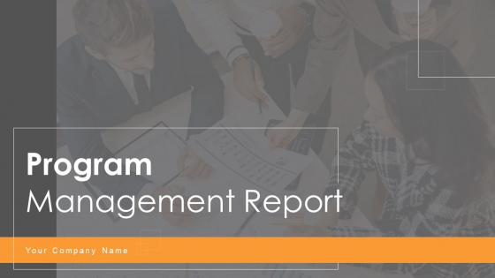 Program Management Report Ppt PowerPoint Presentation Complete Deck With Slides