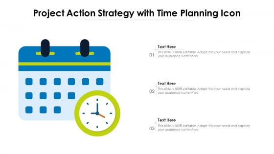 Project Action Strategy With Time Planning Icon Ppt PowerPoint Presentation Show Outfit PDF