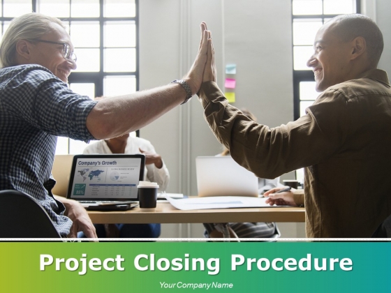 Project Closing Procedure Ppt PowerPoint Presentation Complete Deck With Slides
