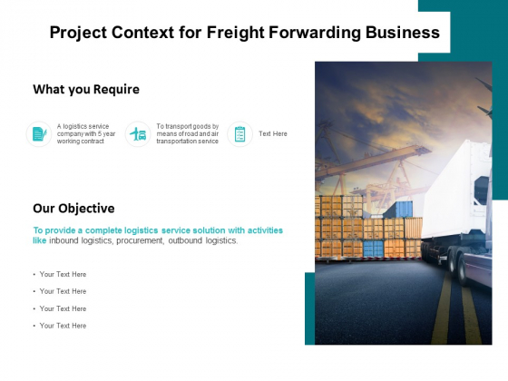Project Context For Freight Forwarding Business Ppt PowerPoint Presentation Portfolio Skills Project Context For Freight Forwarding Business Ppt PowerPoint Presentation Portfolio Skills