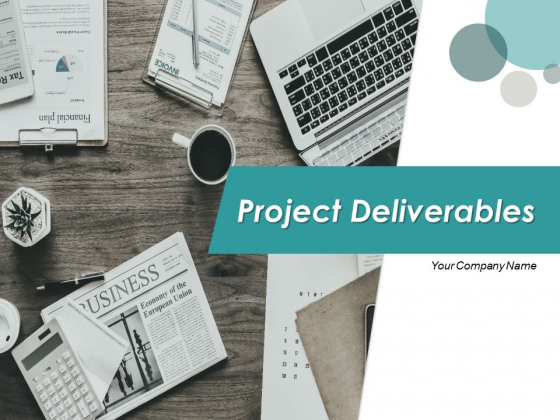 Project Deliverables Ppt PowerPoint Presentation Complete Deck With Slides Project Deliverables Ppt PowerPoint Presentation Complete Deck With Slides