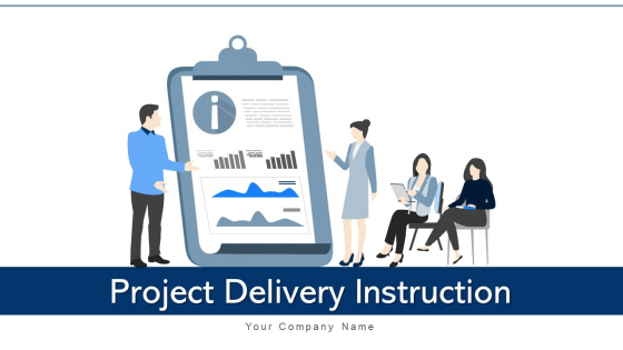 Project Delivery Instruction Optimum Operations Ppt PowerPoint Presentation Complete Deck With Slides