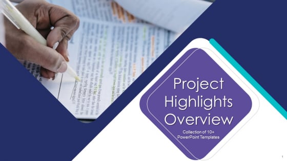 Project Highlights Overview Ppt PowerPoint Presentation Complete Deck With Slides
