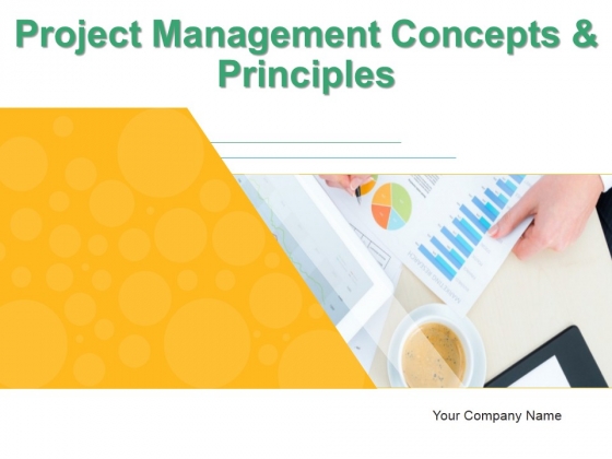 Project Management Concepts And Principles PPT PowerPoint Presentation Complete Deck With Slides Project Management Concepts And Principles PPT PowerPoint Presentation Complete Deck With Slides