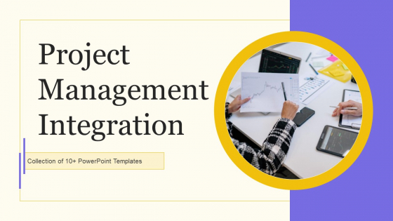 Project Management Integration Ppt PowerPoint Presentation Complete Deck With Slides Project Management Integration Ppt PowerPoint Presentation Complete Deck With Slides