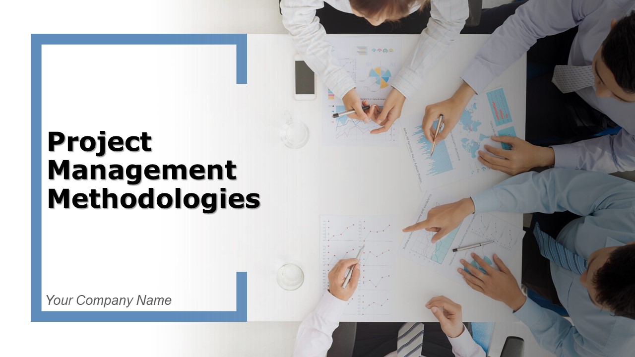 Project Management Methodologies Ppt PowerPoint Presentation Complete Deck With Slides