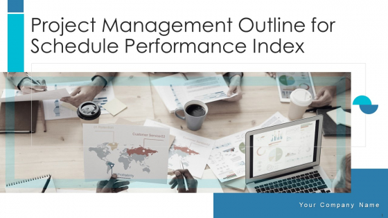 Project Management Outline For Schedule Performance Index Ppt PowerPoint Presentation Complete Deck With Slides Project Management Outline For Schedule Performance Index Ppt PowerPoint Presentation Complete Deck With Slides