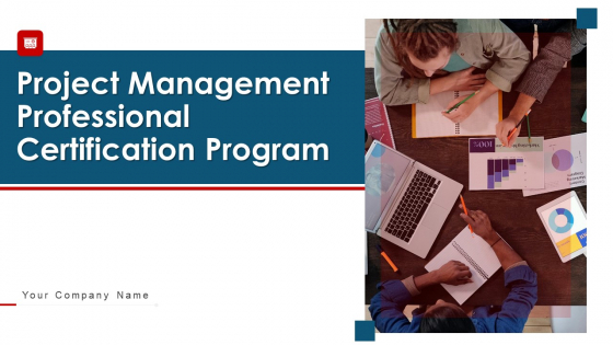 Project Management Professional Certification Program Ppt PowerPoint Presentation Complete Deck With Slides
