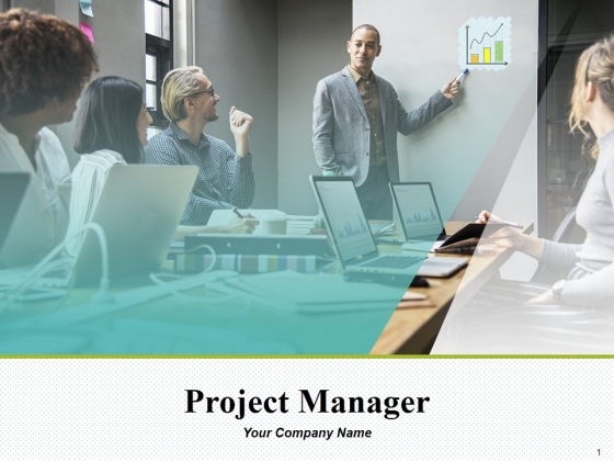 Project Manager Ppt PowerPoint Presentation Complete Deck With Slides