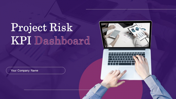 Project Risk KPI Dashboard Ppt PowerPoint Presentation Complete Deck With Slides
