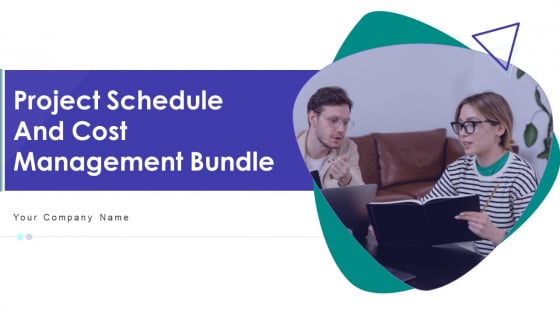 Project Schedule And Cost Management Bundle Ppt PowerPoint Presentation Complete Deck With Slides
