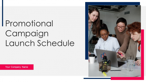 Promotional Campaign Launch Schedule Ppt PowerPoint Presentation Complete With Slides Promotional Campaign Launch Schedule Ppt PowerPoint Presentation Complete With Slides