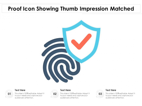 Proof Icon Showing Thumb Impression Matched Ppt PowerPoint Presentation Show Tips PDF Proof Icon Showing Thumb Impression Matched Ppt PowerPoint Presentation Show Tips PDF