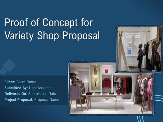 Proof Of Concept For Variety Shop Proposal Ppt PowerPoint Presentation Complete Deck With Slides