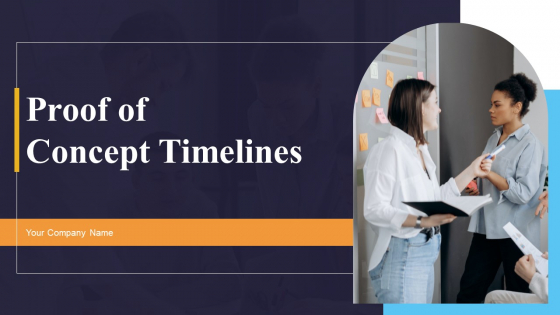Proof Of Concept Timelines Ppt PowerPoint Presentation Complete Deck With Slides