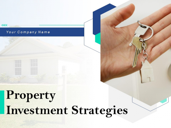 Property Investment Strategies Ppt PowerPoint Presentation Complete Deck With Slides