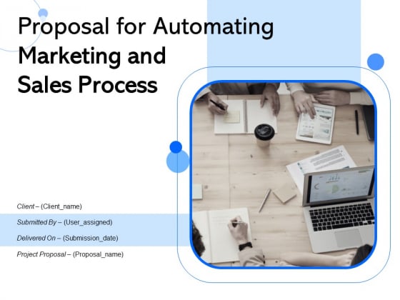 Proposal For Automating Marketing And Sales Process Ppt PowerPoint Presentation Complete Deck With Slides Proposal For Automating Marketing And Sales Process Ppt PowerPoint Presentation Complete Deck With Slides