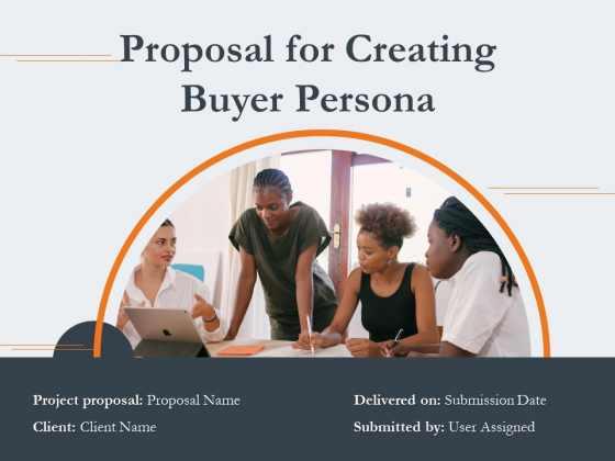 Proposal For Creating Buyer Persona Ppt PowerPoint Presentation Complete Deck With Slides Proposal For Creating Buyer Persona Ppt PowerPoint Presentation Complete Deck With Slides