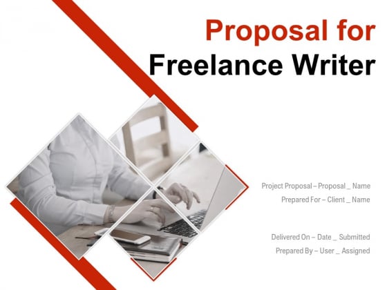 Proposal For Freelance Writer Ppt PowerPoint Presentation Complete Deck With Slides Proposal For Freelance Writer Ppt PowerPoint Presentation Complete Deck With Slides