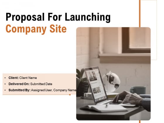 Proposal For Launching Company Site Ppt PowerPoint Presentation Complete Deck With Slides Proposal For Launching Company Site Ppt PowerPoint Presentation Complete Deck With Slides
