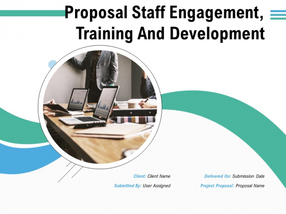 Proposal Staff Engagement Training And Development Ppt PowerPoint Presentation Complete Deck With Slides Proposal Staff Engagement Training And Development Ppt PowerPoint Presentation Complete Deck With Slides
