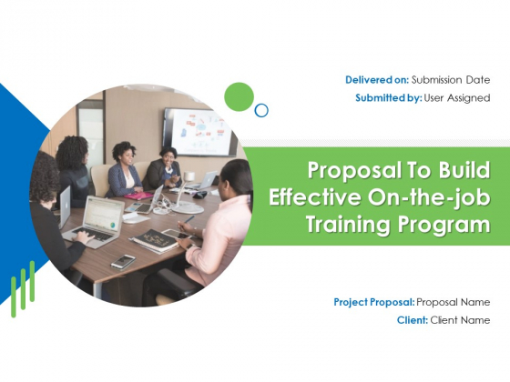 Proposal To Build Effective On The Job Training Program Ppt PowerPoint Presentation Complete Deck With Slides Proposal To Build Effective On The Job Training Program Ppt PowerPoint Presentation Complete Deck With Slides