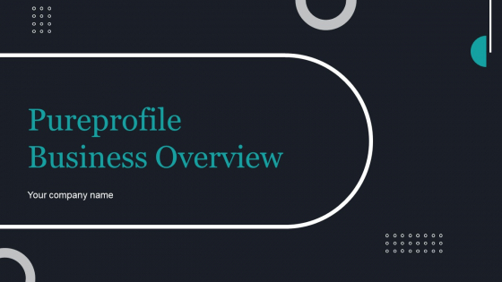 Pureprofile Business Overview Ppt PowerPoint Presentation Complete Deck With Slides Pureprofile Business Overview Ppt PowerPoint Presentation Complete Deck With Slides
