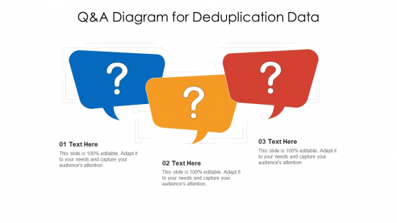 Q And A Diagram For Deduplication Data Ppt PowerPoint Presentation Gallery Backgrounds PDF