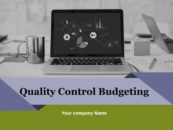 Quality Control Budgeting Ppt PowerPoint Presentation Complete Deck With Slides Quality Control Budgeting Ppt PowerPoint Presentation Complete Deck With Slides