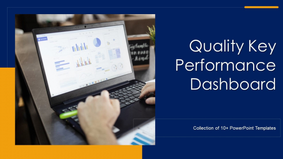 Quality Key Performance Dashboard Ppt PowerPoint Presentation Complete Deck With Slides