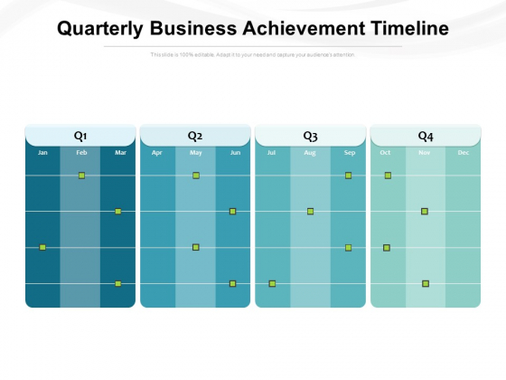 Quarterly Business Achievement Timeline Ppt PowerPoint Presentation Outline Visual Aids PDF Quarterly Business Achievement Timeline Ppt PowerPoint Presentation Outline Visual Aids PDF
