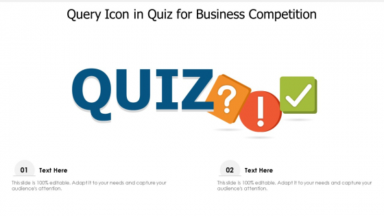 Query Icon In Quiz For Business Competition Ppt PowerPoint Presentation Portfolio Show PDF