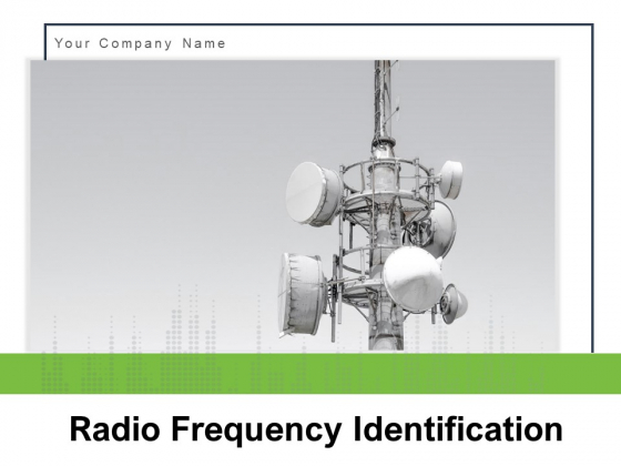 Radio Frequency Identification Technology Business Manufacturing Ppt PowerPoint Presentation Complete Deck Radio Frequency Identification Technology Business Manufacturing Ppt PowerPoint Presentation Complete Deck