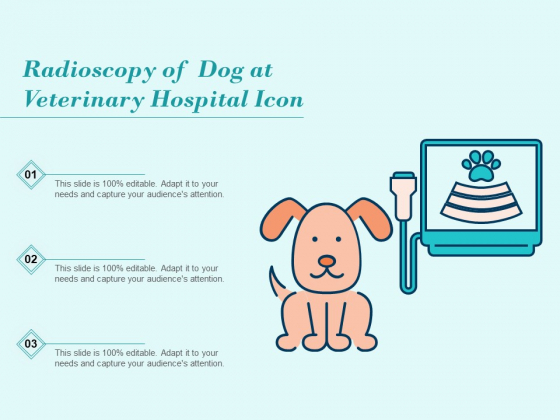 Radioscopy Of Dog At Veterinary Hospital Icon Ppt PowerPoint Presentation Gallery Maker PDF Radioscopy Of Dog At Veterinary Hospital Icon Ppt PowerPoint Presentation Gallery Maker PDF