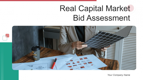 Real Capital Market Bid Assessment Ppt PowerPoint Presentation Complete Deck With Slides