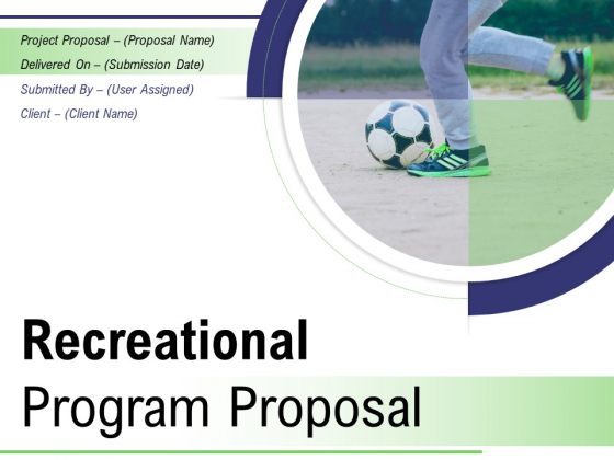 Recreational Program Proposal Ppt PowerPoint Presentation Complete Deck With Slides Recreational Program Proposal Ppt PowerPoint Presentation Complete Deck With Slides