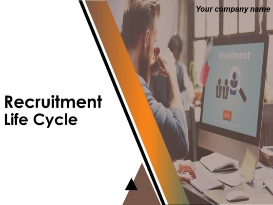 Recruitment Life Cycle Ppt PowerPoint Presentation Complete Deck With Slides