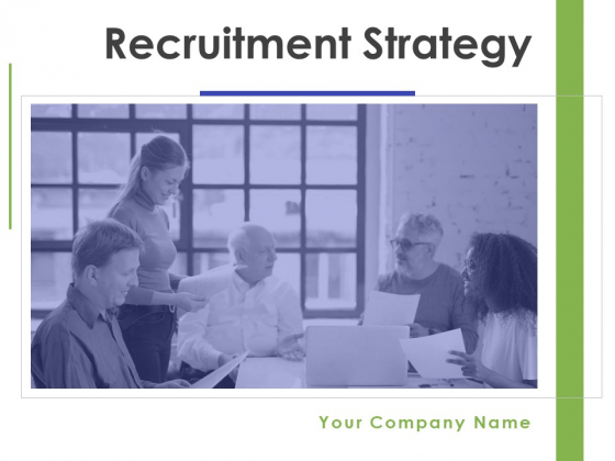 Recruitment Strategy Ppt PowerPoint Presentation Complete Deck With Slides PDF Recruitment Strategy Ppt PowerPoint Presentation Complete Deck With Slides PDF