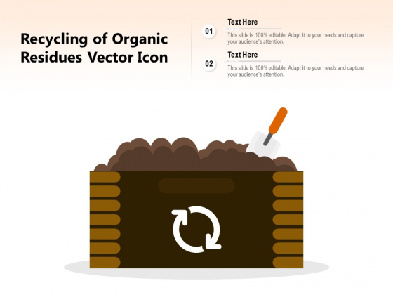 Recycling Of Organic Residues Vector Icon Ppt PowerPoint Presentation Infographic Template Sample PDF