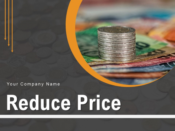 Reduce Price Business Cost Ppt PowerPoint Presentation Complete Deck