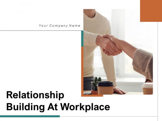 Relationship Building At Workplace Process Circle Ppt PowerPoint Presentation Complete Deck Relationship Building At Workplace Process Circle Ppt PowerPoint Presentation Complete Deck