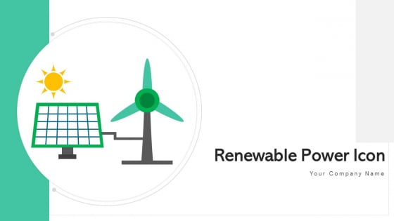 Renewable Power Icon Source Utilization Ppt PowerPoint Presentation Complete Deck With Slides Renewable Power Icon Source Utilization Ppt PowerPoint Presentation Complete Deck With Slides
