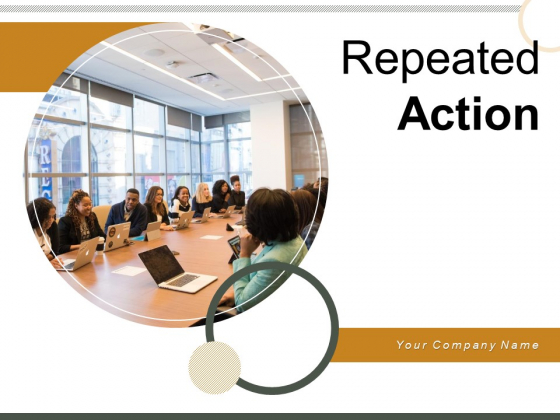 Repeated Action Analysis Evaluation Implementation Ppt PowerPoint Presentation Complete Deck Repeated Action Analysis Evaluation Implementation Ppt PowerPoint Presentation Complete Deck