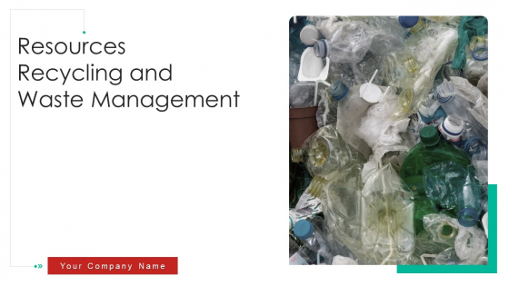 Resources Recycling And Waste Management Ppt PowerPoint Presentation Complete Deck With Slides