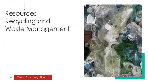 Resources Recycling And Waste Management Ppt PowerPoint Presentation Complete Deck With Slides Resources Recycling And Waste Management Ppt PowerPoint Presentation Complete Deck With Slides