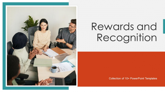Rewards And Recognition Ppt PowerPoint Presentation Complete Deck With Slides